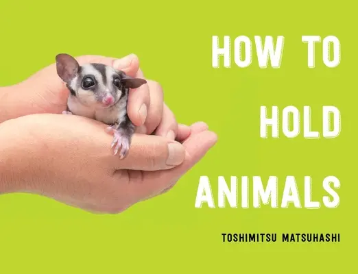 Ako držať zvieratá - How to Hold Animals