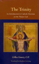 Trojica: Úvod do katolíckej náuky o trojjedinom Bohu - The Trinity: An Introduction to Catholic Doctrine on the Triune God