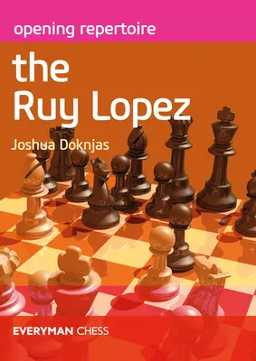 Repertoár otvorení: Ruy Lopez - Opening Repertoire The Ruy Lopez