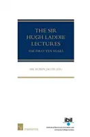 Prednášky Sira Hugha Laddieho: Prednášky: Prvých desať rokov - The Sir Hugh Laddie Lectures: The First Ten Years