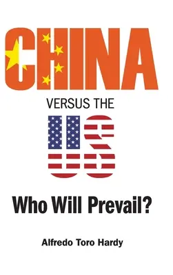 Čína verzus USA: Kto zvíťazí? - China Versus the Us: Who Will Prevail?