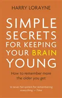 Jednoduché tajomstvá pre udržanie mladého mozgu - Ako si zapamätať viac, čím ste starší - Simple Secrets for Keeping Your Brain Young - How to remember more the older you get
