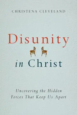 Nejednota v Kristovi: Odhaľovanie skrytých síl, ktoré nás rozdeľujú - Disunity in Christ: Uncovering the Hidden Forces That Keep Us Apart