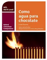 Oxford Literature Companions: Como agua para chocolate: študijná príručka k španielskemu textu na úrovni AS/A - Oxford Literature Companions: Como agua para chocolate: study guide for AS/A Level Spanish set text