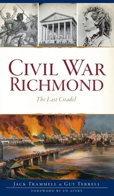 Občianska vojna v Richmonde: Posledná citadela - Civil War Richmond: The Last Citadel