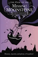 Prípad zmiznutého mesačného kameňa - Detektívna agentúra Wollstonecraft - Case of the Missing Moonstone - The Wollstonecraft Detective Agency