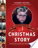 Vianočný príbeh: Vianočný príbeh: Zákulisie klasického sviatočného príbehu - A Christmas Story: Behind the Scenes of a Holiday Classic