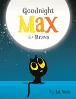 Dobrú noc, odvážny Max - Goodnight, Max the Brave