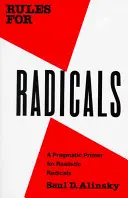 Pravidlá pre radikálov: Pravidlá pre radikálov: pragmatická príručka pre realistických radikálov - Rules for Radicals: A Pragmatic Primer for Realistic Radicals