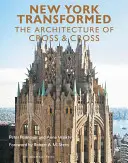 Premenený New York: Kríž a kríž: architektúra Transformer: The Architecture of Cross & Cross - New York Transformed: The Architecture of Cross & Cross