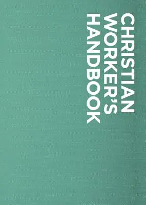 Príručka kresťanského pracovníka Billyho Grahama - Billy Graham Christian Worker's Handbook
