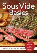 Základy Sous Vide: 100+ receptov pre dokonalé výsledky - Sous Vide Basics: 100+ Recipes for Perfect Results
