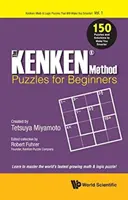 Kenkenova metóda - Hádanky pre začiatočníkov, The: 150 hádaniek a riešení, vďaka ktorým budete múdrejší - Kenken Method - Puzzles for Beginners, The: 150 Puzzles and Solutions to Make You Smarter