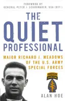 Tichý profesionál: Meadows zo špeciálnych jednotiek americkej armády - The Quiet Professional: Major Richard J. Meadows of the U.S. Army Special Forces