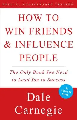 Ako si získať priateľov a ovplyvňovať ľudí - How to Win Friends and Influence People