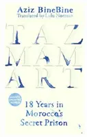 Tazmamart: 18 rokov v marockom tajnom väzení - Tazmamart: 18 Years in Morocco's Secret Prison
