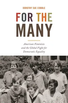 Pre mnohých: Americké feministky a globálny boj za demokratickú rovnosť - For the Many: American Feminists and the Global Fight for Democratic Equality