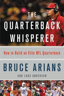 Zaklínač rozohrávačov: Ako vybudovať elitného rozohrávača NFL - The Quarterback Whisperer: How to Build an Elite NFL Quarterback