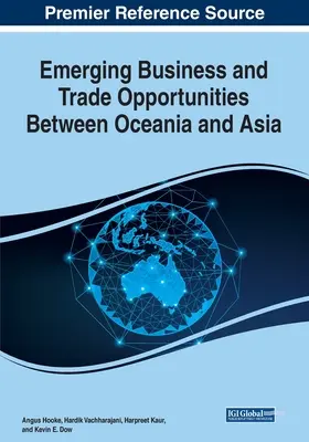Vznikajúce podnikateľské a obchodné príležitosti medzi Oceániou a Áziou, 1 zväzok - Emerging Business and Trade Opportunities Between Oceania and Asia, 1 volume