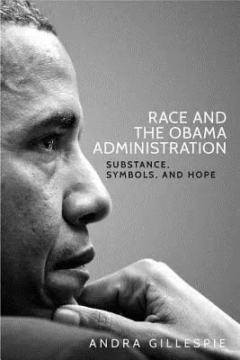 Rasa a Obamova administratíva: Obamova vláda: Podstata, symboly a nádej - Race and the Obama Administration: Substance, symbols, and hope