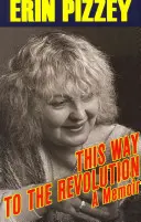 Táto cesta k revolúcii: A Memoir: A Memoir - This Way to the Revolution: A Memoir