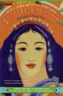 Moja cesta do Lhasy: Klasický príbeh jedinej západnej ženy, ktorej sa podarilo vstúpiť do Zakázaného mesta - My Journey to Lhasa: The Classic Story of the Only Western Woman Who Succeeded in Entering the Forbidden City