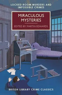 Zázračné tajomstvá: Záhady zamknutej miestnosti a nemožné zločiny - Miraculous Mysteries: Locked Room Mysteries and Impossible Crimes