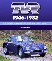 Tvr 1946-1982: Trevor Wilkinson a Martin Lilley - Tvr 1946-1982: The Trevor Wilkinson and Martin Lilley Years