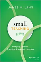 Malé vyučovanie: Každodenné lekcie z vedy o učení - Small Teaching: Everyday Lessons from the Science of Learning