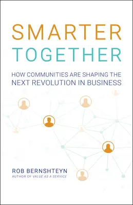 Smarter Together: Ako komunity formujú ďalšiu revolúciu v podnikaní - Smarter Together: How Communities Are Shaping the Next Revolution in Business