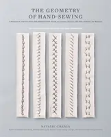 Geometria ručného šitia: Škola tvorby: romantika v stehoch a výšivkách z Alabamy Chanin - The Geometry of Hand-Sewing: A Romance in Stitches and Embroidery from Alabama Chanin and the School of Making