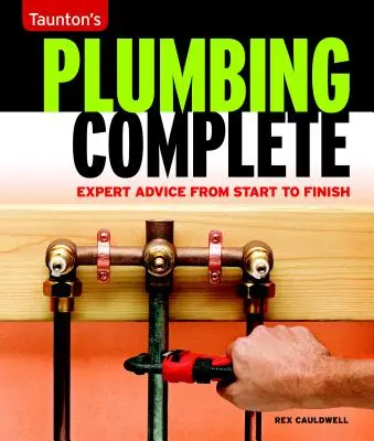 Taunton's Plumbing Complete: Odborné rady od začiatku až do konca - Taunton's Plumbing Complete: Expert Advice from Start to Finish