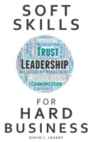 Mäkké zručnosti pre tvrdé podnikanie - Soft Skills for Hard Business