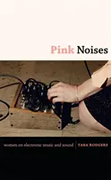 Ružové zvuky: Ženy o elektronickej hudbe a zvuku - Pink Noises: Women on Electronic Music and Sound