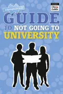 NGTU Guide to Not Going to University (Príručka NGTU, ako nechodiť na univerzitu) - NGTU Guide to Not Going to University