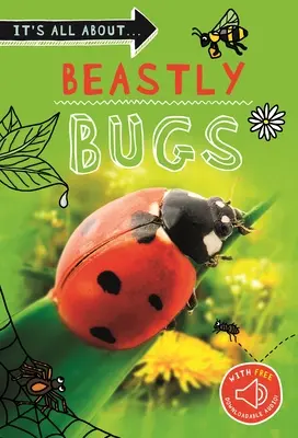 Všetko o... Zvierací chrobáci: Všetko, čo chcete vedieť o minibeastoch v jednej úžasnej knihe - It's All About... Beastly Bugs: Everything You Want to Know about Minibeasts in One Amazing Book