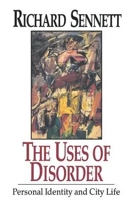 Využitie neporiadku: Osobná identita a život v meste - The Uses of Disorder: Personal Identity and City Life