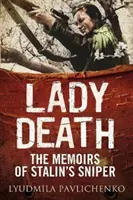 Lady Death: Spomienky Stalinovej ostreľovačky - Lady Death: The Memoirs of Stalin's Sniper