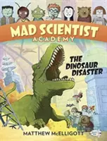Akadémia šialených vedcov: Katastrofa s dinosaurami - Mad Scientist Academy: The Dinosaur Disaster