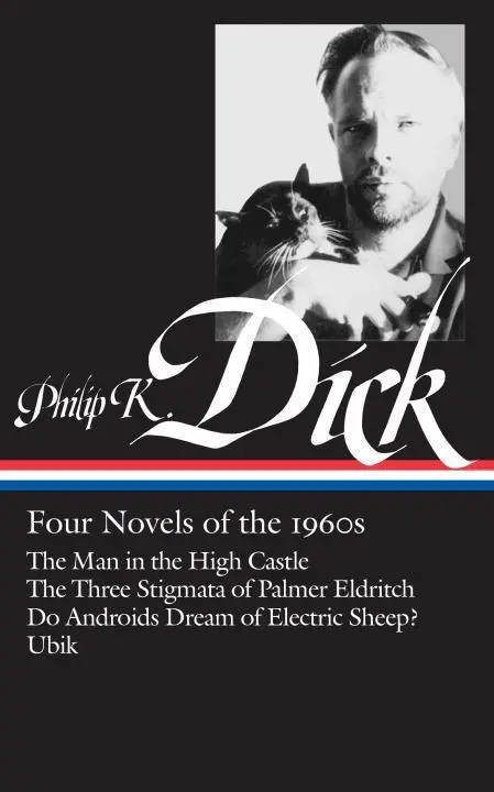 Philip K. Dick: (Loa #173): Štyri romány zo 60. rokov 20. storočia: The Man in the High Castle / The Three Stigmata of Palmer Eldritch / Do Androids Dream of Electri - Philip K. Dick: Four Novels of the 1960s (Loa #173): The Man in the High Castle / The Three Stigmata of Palmer Eldritch / Do Androids Dream of Electri