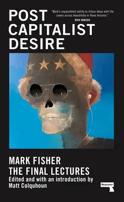 Postkapitalistická túžba: záverečné prednášky - Postcapitalist Desire: The Final Lectures