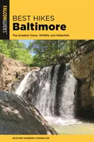 Najlepšie túry Baltimore: Najkrajšie výhľady, divoká príroda a vodopády - Best Hikes Baltimore: The Greatest Views, Wildlife, and Waterfalls