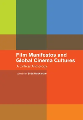 Filmové manifesty a globálne filmové kultúry: Kritická antológia - Film Manifestos and Global Cinema Cultures: A Critical Anthology