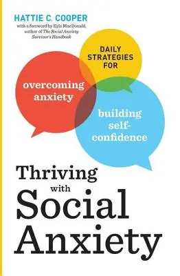 Ako prosperovať so sociálnou úzkosťou: Denné stratégie na prekonanie úzkosti a budovanie sebadôvery - Thriving with Social Anxiety: Daily Strategies for Overcoming Anxiety and Building Self-Confidence