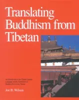 Preklad budhizmu z tibetčiny: Úvod do tibetského literárneho jazyka a preklad budhistických textov z tibetčiny - Translating Buddhism from Tibetan: An Introduction to the Tibetan Literary Language and the Translation of Buddhist Texts from Tibetan