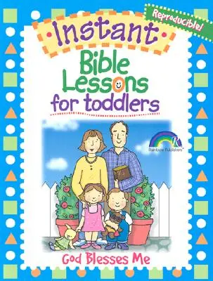 Okamžité biblické hodiny pre batoľatá: Boh mi žehná - Instant Bible Lessons for Toddlers: God Blesses Me
