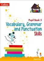 Slovná zásoba, gramatika a interpunkčné zručnosti Žiacka knižka 5 - Vocabulary, Grammar and Punctuation Skills Pupil Book 5