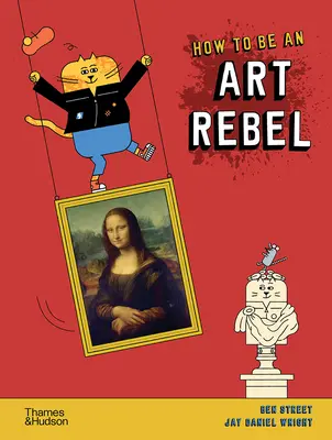 Ako sa stať umeleckým rebelom - How to Be an Art Rebel