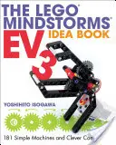 Kniha nápadov Lego Mindstorms Ev3: 181 jednoduchých strojov a chytrých zariadení - The Lego Mindstorms Ev3 Idea Book: 181 Simple Machines and Clever Contraptions