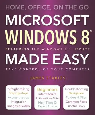 Windows 8 Made Easy: Domov, kancelária, na cestách - Windows 8 Made Easy: Home, Office, on the Go